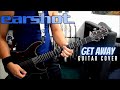 Earshot - Get Away (Guitar Cover)