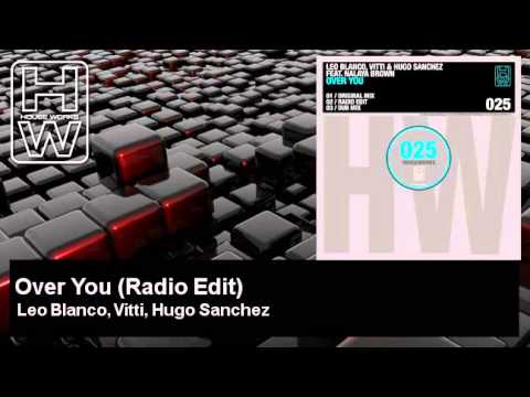 Leo Blanco, Vitti, Hugo Sanchez - Over You - Radio Edit - HouseWorks
