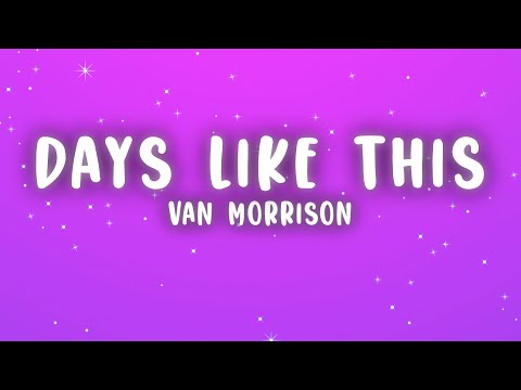 Van Morrison - Days Like This (Lyrics)