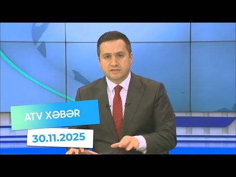 Atv xəbər 20:30 - 30.11.2025
