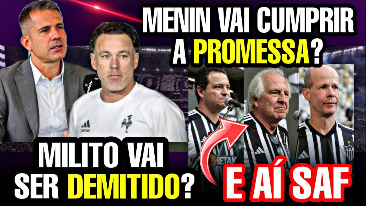 MILITO SERÁ DEMITIDO? RUBENS MENIN VAI CUMPRIR A PROMESSA? VERGONHA DO GALO EM 2025 - NOTÍCIAS GALO