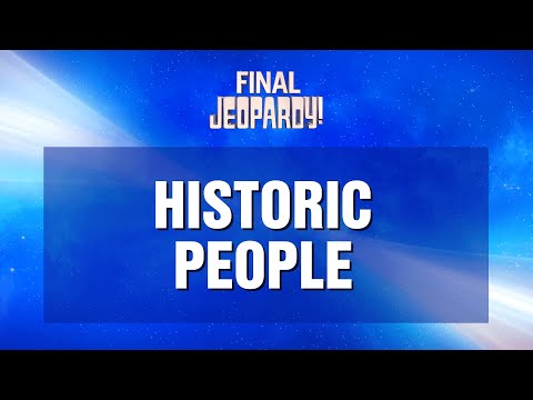 Historic People | Final Jeopardy! | JEOPARDY!