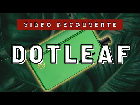 VAPORISATEUR @dotleafofficial | DOTMOD | TEST & DÉCOUVERTE