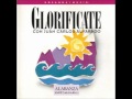 Glorifícate (Be Glorified)- Juan Carlos Alvarado (Hosanna! Music)