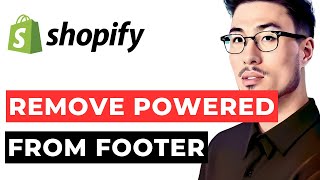 How to Remove Powered by Shopify from Your Store Footer