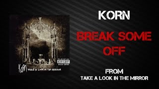 Korn - Break Some Off [Lyrics Video]