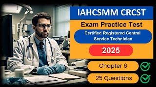 Free IAHCSMM CRCST Exam Practice Test 2025 – Chapter 6 Questions and Answers