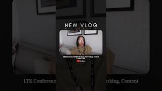 Travel Vlog: Dallas, Tx LTK Conference 2025! Check In, Networking, Content Creator Tips! OUT NOW!