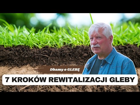 📌Jak odbudować glebę? 7 kroków rewitalizacji gleby. Dr inż. Jerzy Próchnicki | e-pole