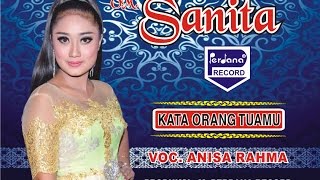 Anisa Rahma - Kata Orang Tuamu - OM Sanita ( Official Music Video )