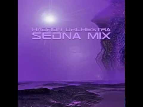 Hadron Orchestra - Sedna Mix 2014