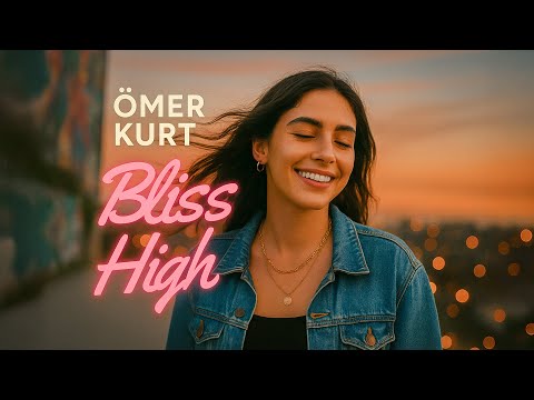 Ömer Kurt - Bliss High