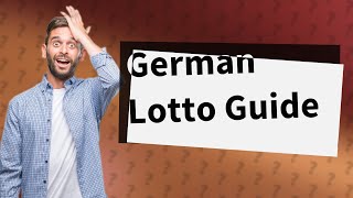 How to play Lotto in Germany?