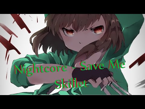 Nightcore - Save Me ~ Skillet (Lyrics)
