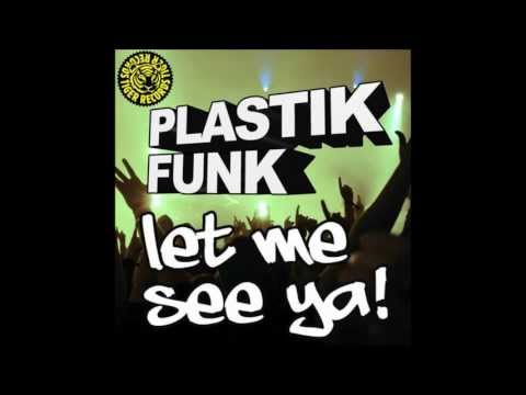 Plastik Funk   Let Me See Ya (Club Mix)