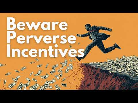 Beware Perverse Incentives (in life and business)