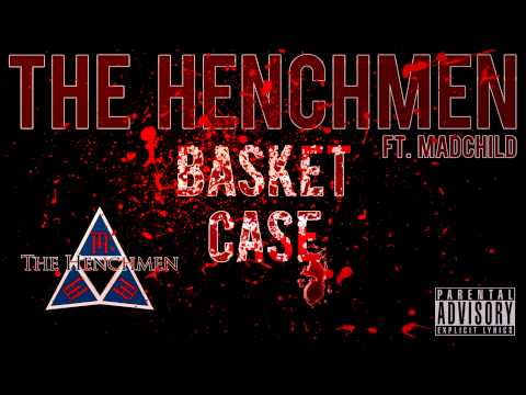 MadChild x The HenchMen - Basket Case (Prod. By S-Ka-Paid) [New 2015]