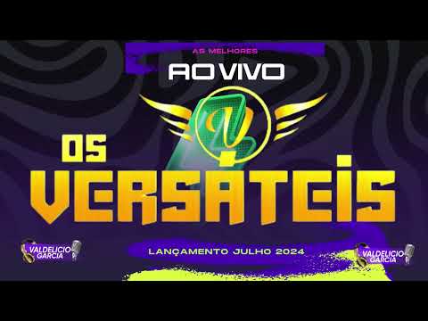 Os Versáteis  / Lançamento Julho 2024@valdeliciogarcia