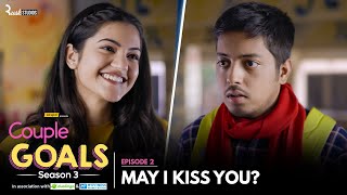 Couple Goals S3 | EP 2 | May I Kiss You? | Aakash & Mugdha | Mini Web Series | Alright!