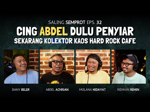 SALING SEMPROT EPS 32 - CING ABDEL DULU PENYIAR, SEKARANG KOLEKTOR KAOS HARD ROCK CAFE
