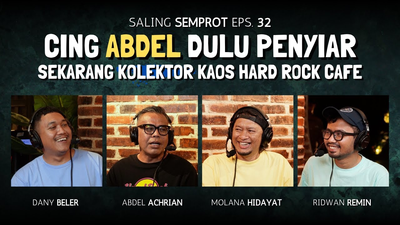 SALING SEMPROT EPS 32 - CING ABDEL DULU SIARAN SEKARANG KOLEKTOR KAOS HARD ROCK CAFE