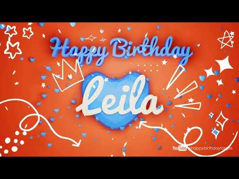 Leila #Birthday #special #video #wish Happy Birthday song - Birthday wishes @happybirthdayforgirls
