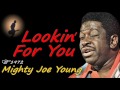 Mighty Joe Young - Lookin' For You (Kostas A~171)