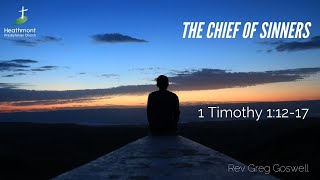 The Chief of Sinners – Acts 22:2-11, 1 Timothy 1:12-17