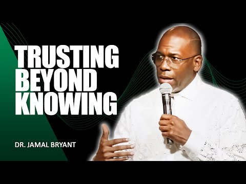 Dr. Jamal Bryant🚨 BREAKING! Trusting Beyond Knowing Will Transform Your Life!