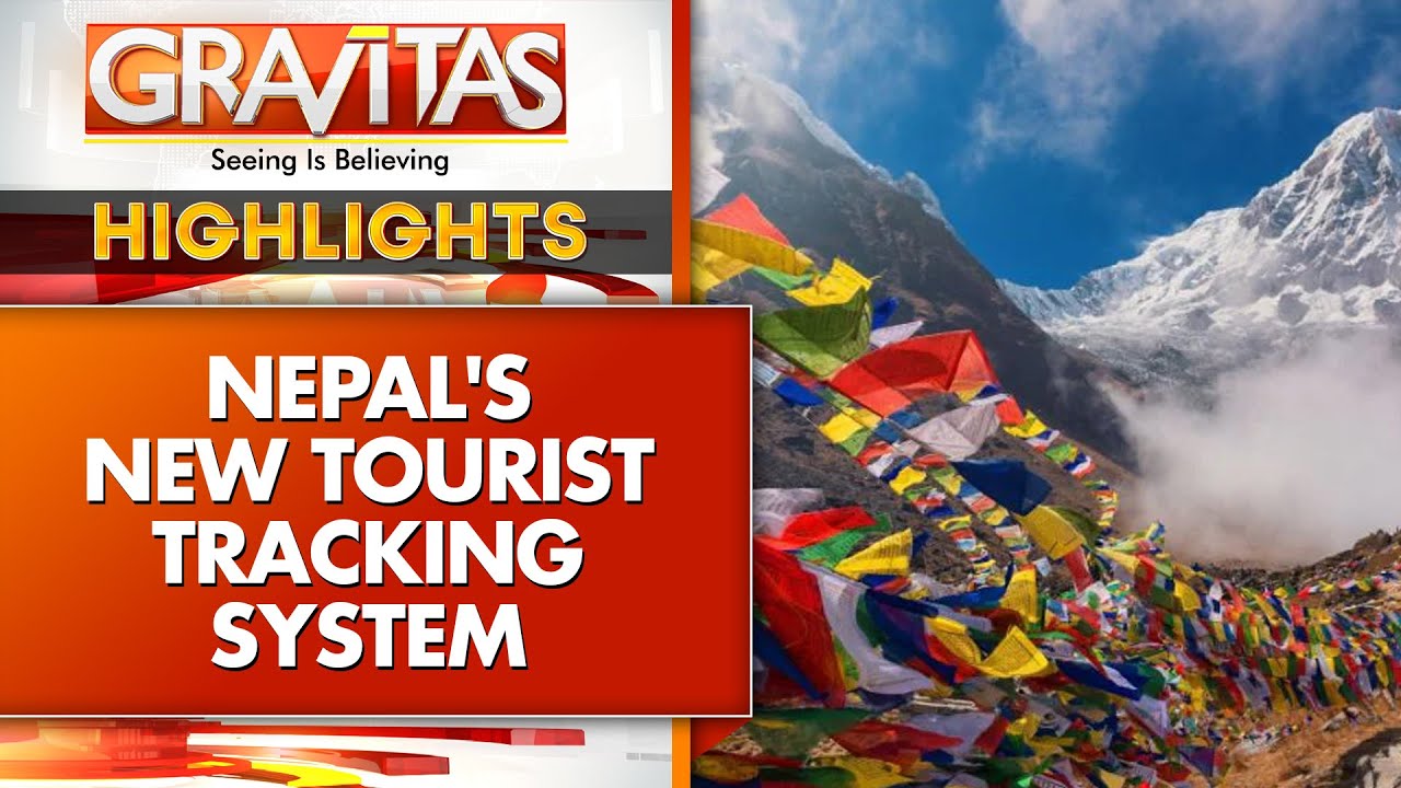 Nepal Tourism: Nepal To Start Tracking Foreign Tourists Online | GRAVITAS