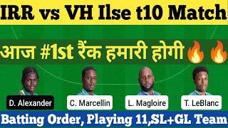 irr vs vh dream11 team, irr vs vh t10 dream11 prediction, Ilse t10 2022 dream11 team of today match