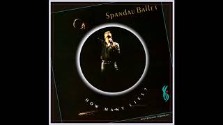 Spandau Ballet -  How many lies ( extended version)