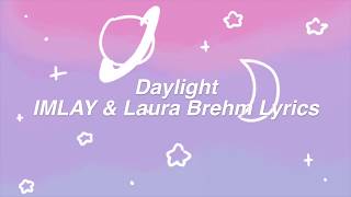Daylight || IMLAY & Laura Brehem Lyrics
