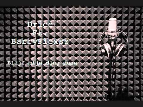 Drice Ft. BarryFlexsz - Blijf mijn ding doen