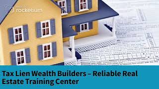 Tax Lien Wealth Builders – Reliable Real Estate Training Center