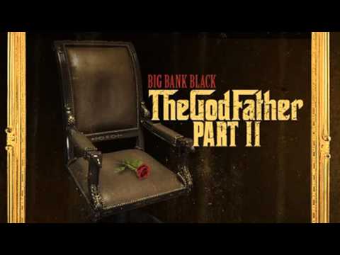 Big Bank Black - "Bang" (Prod. By Nard & B | Shawty Fresh) (The God Father 2)