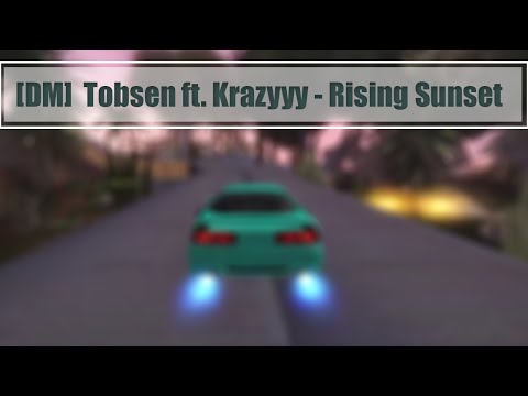 [DM]  Tobsen ft. Krazyyy - Rising Sunset