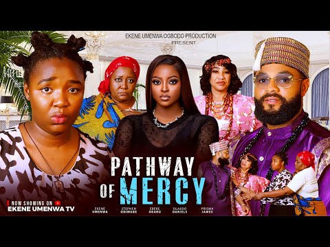 Pathway of Mercy (2025) – Ekene Umenwa, Stephen Odemgbe, Ebele Okaro | Latest Nollywood Movie