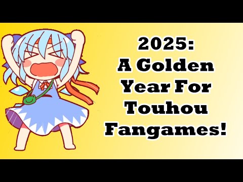 2025: A Golden Year for Touhou Fangames!