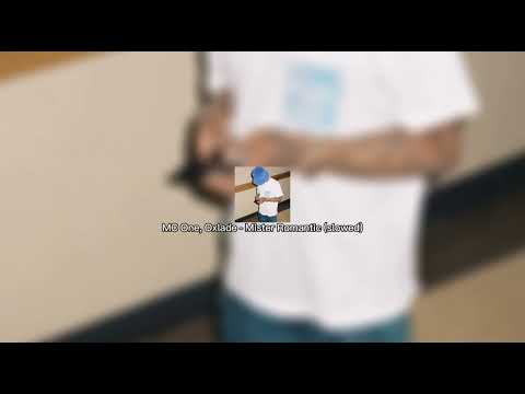 MC One, Oxlade - Mister Romance (slowed)
