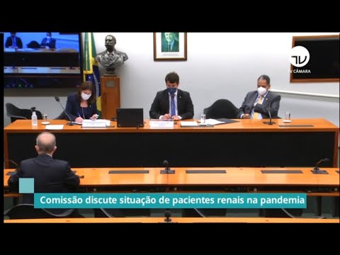 Comissão discute situação de pacientes renais na pandemia - 19/06/20