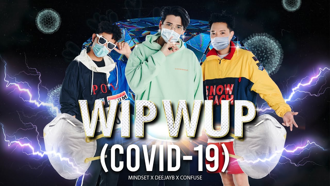 WIP WUP (Covid-19) - POKMINDSET x DeejayB x Confuse [Official MV]