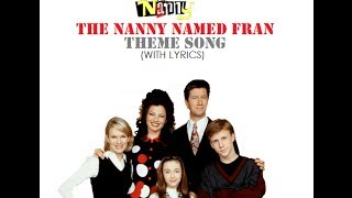 Theme Song  &quot;The Nanny Named Fran&quot; (With Lyrics)