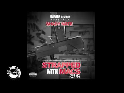 Shady Nate - Strapped With Macs Remix ft. Bandaide, J. Stalin, Beeda Weeda, HD, Mayback & Lazy-Boy