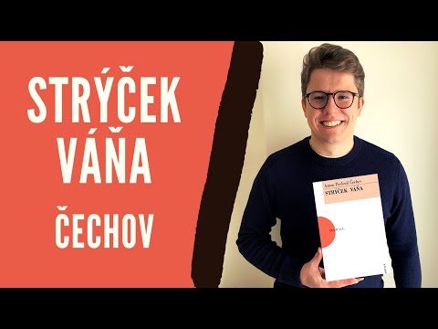 Rozbor díla: Strýček Váňa - Anton Pavlovič Čechov | Literatura (Povinná četba, Maturita)