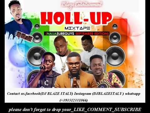 LATEST NAIJA 2018 /THEM DEY RUSH US/HOLL UP MIX(DJ BLAZE ITALY)