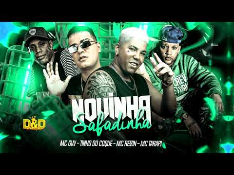 MC REIZIN E TINHO DO COQUE ft MC TARAPI E MC GW - NOVINHA SAFADINHA - REMIX BREGA FUNK