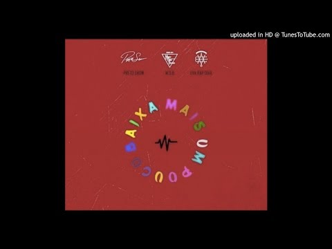 Preto Show Ft. MOB & Eva Rapdiva - Baixa Mais Um Pouco 2k16