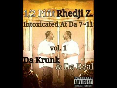 Pint Rhedji Z - Intoxicated At Da 7-11 vol 1. Da Krunk & Da Real (full LP)