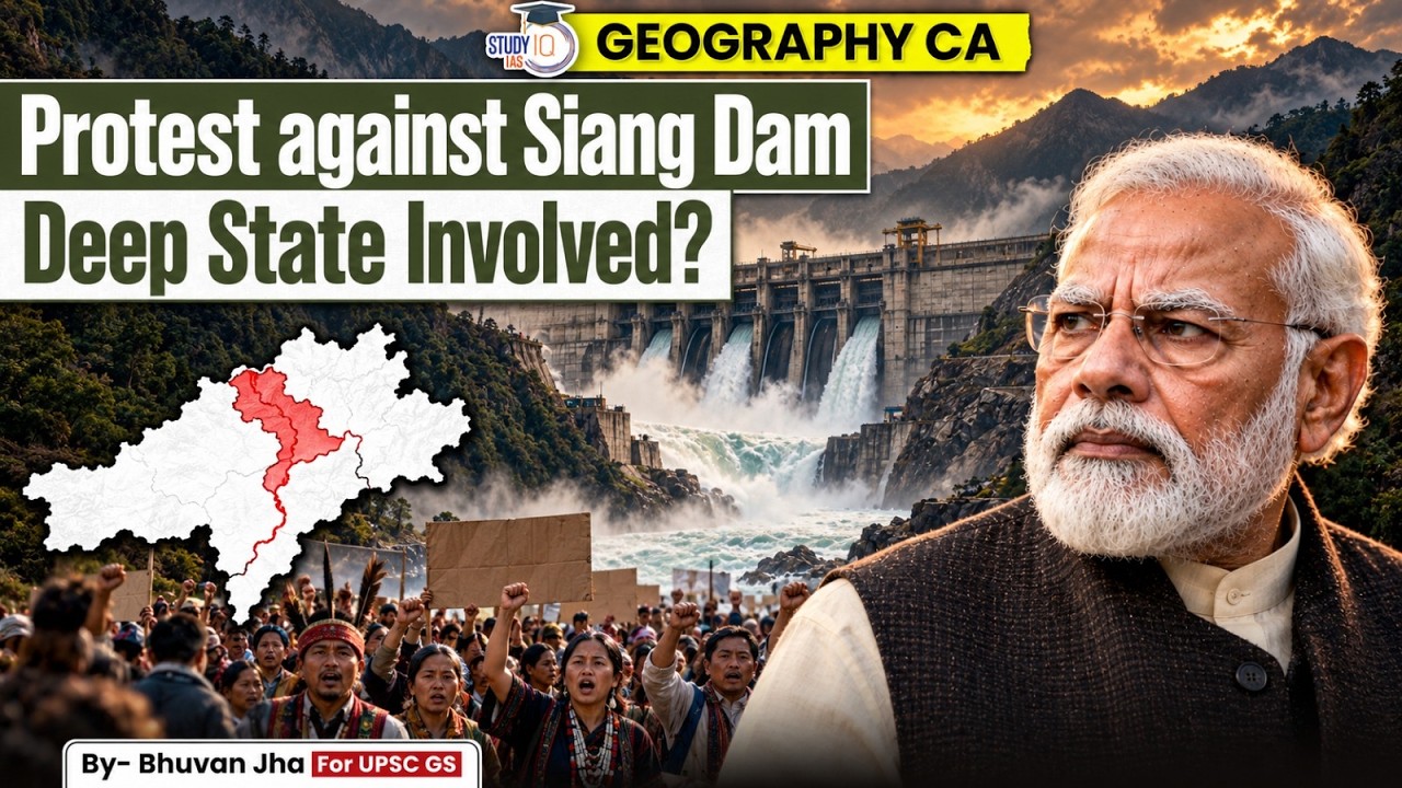 Siang Dam Protest Explained | Is a Deep State Conspiracy Behind It? | StudyIQ IAS